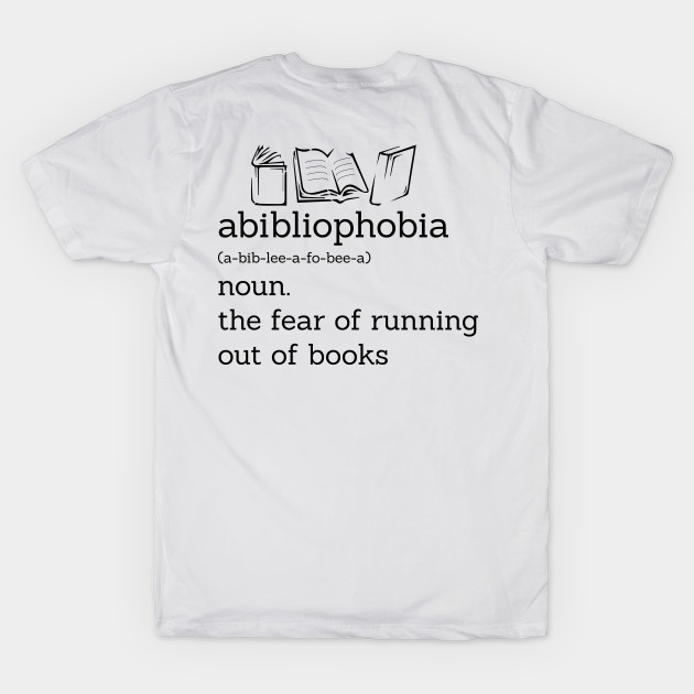 Funny Book Lover Library Tee Abibliophobia Definition by animericans